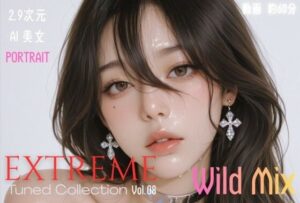 2.9次元AI美女 PORTRAIT EXTREME Tuned Collection VOL.08 Wild Mix AI SEX 動画集｜KEI diffusion
